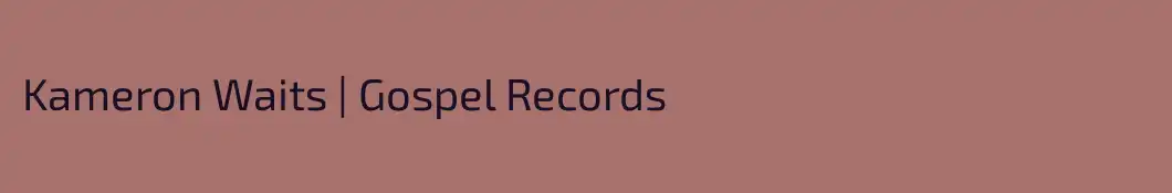 Kameron Waits | Gospel Records